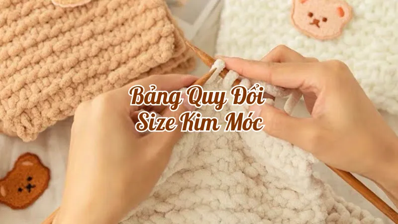 Bảng Quy Đổi Size Kim Móc