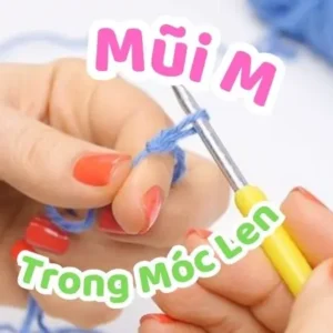 Mũi M Trong Móc Len