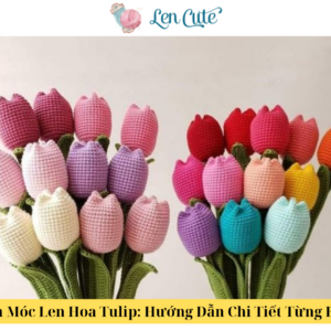 Cách Móc Len Hoa Tulip Hướng Dẫn Chi Tiết Từng Bước (1)